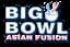 Big Bowl Asian Fusion